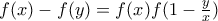 f(x)-f(y)=f(x)f(1-\frac{y}{x})