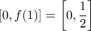 \displaystyle{\left[0,f(1)\right]=\left[0,\dfrac{1}{2}\right]}
