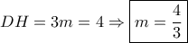 DH = 3m = 4 \Rightarrow \boxed{m = \frac{4}{3}}