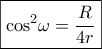 \boxed{{\cos ^2}\omega  = \frac{R}{{4r}}}