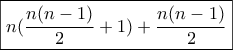 \boxed{n(\frac{n(n-1)}{2}+1)+\frac{n(n-1)}{2}}