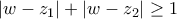 \left| w-{{z}_{1}} \right|+\left| w-{{z}_{2}} \right|\ge 1 \left| w-{{z}_{1}} \right|+\left| w-{{z}_{2}} \right|\ge 1