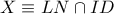 X\equiv LN\cap ID