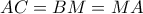 AC=BM=MA