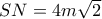 SN=4m \sqrt{2} SN=4m \sqrt{2}