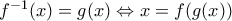f^{-1}(x)=g(x)\Leftrightarrow x=f(g(x))