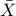 \bar {X}