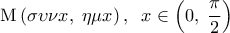   \displaystyle   {\rm M}\left( {\sigma \upsilon \nu x,\;\eta \mu x} \right),\;\;x \in \left( {0,\;\frac{\pi }{2}} \right)