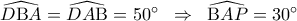 \widehat{D{\rm B}A} = \widehat{DA{\rm B}} = 50^\circ \;\; \Rightarrow \;\;\widehat{{\rm B}AP} = 30^\circ