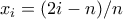 x_i = (2i-n)/n