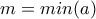 m = min(a)