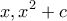 \displaystyle{x,x^2+c}