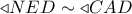 \triangleleft NED \sim  \triangleleft CAD