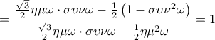 \displaystyle =\frac{{\frac{{\sqrt 3 }}{2}\eta \mu \omega \cdot \sigma \upsilon \nu \omega - \frac{1}{2}\left( {1 - \sigma \upsilon {\nu ^2}\omega } \right)}}{{\frac{{\sqrt 3 }}{2}\eta \mu \omega \cdot \sigma \upsilon \nu \omega - \frac{1}{2}\eta {\mu ^2}\omega }} = 1 \displaystyle =\frac{{\frac{{\sqrt 3 }}{2}\eta \mu \omega \cdot \sigma \upsilon \nu \omega - \frac{1}{2}\left( {1 - \sigma \upsilon {\nu ^2}\omega } \right)}}{{\frac{{\sqrt 3 }}{2}\eta \mu \omega \cdot \sigma \upsilon \nu \omega - \frac{1}{2}\eta {\mu ^2}\omega }} = 1