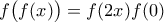 f\big(f(x)\big)=f(2x)f(0)