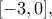 \displaystyle{[-3,0],}
