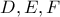 D, E,F