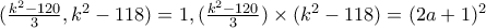 (\frac{k^2 - 120}{3}, k^2-118) = 1, (\frac{k^2 - 120}{3}) \times (k^2-118) = (2a+1)^2