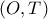 (O, T)