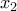  x_2