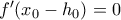 f{'}(x_0-h_0)=0