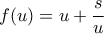 f(u)=u+\dfrac{s}{u}