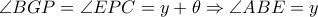 \displaystyle \angle BGP = \angle EPC = y + \theta  \Rightarrow \angle ABE = y