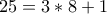 25=3*8+1