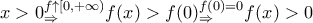 \displaystyle{x>0\mathtop \limits{_{\Rightarrow}^{f\uparrow [0,+\infty) }} f(x)>f(0)\mathtop \limits{_{\Rightarrow}^{f(0)=0 }} f(x)>0}