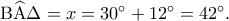 {\rm B}\widehat{\rm A}\Delta  = x = {30^ \circ } + {12^ \circ } = {42^ \circ }.