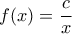 f(x)=\dfrac {c}{x}
