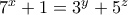 7^{x}+1=3^{y}+5^{z} 7^{x}+1=3^{y}+5^{z}