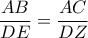 \dfrac{AB}{DE}=\dfrac{AC}{DZ}