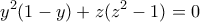 \displaystyle{y^2 (1-y)+z(z^2 -1)=0}