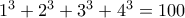 1^3+2^3+3^3+4^3=100