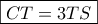 \boxed{CT = 3TS}