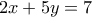 2x+5y=7