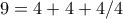 9=4+4+4/4