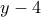 \displaystyle{y-4}