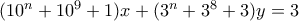 (10^n+10^9+1)x+(3^n+3^8+3)y=3