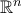 \mathbb R ^n