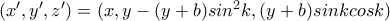 (x', y', z')=(x, y-(y+b)sin^2k, (y+b)sinkcosk)
