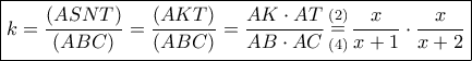 \boxed{k = \dfrac{{\left( {ASNT} \right)}}{{\left( {ABC} \right)}} = \dfrac{{\left( {AKT} \right)}}{{\left( {ABC} \right)}} = \dfrac{{AK \cdot AT}}{{AB \cdot AC}}\mathop  = \limits_{\left( 4 \right)}^{\left( 2 \right)} \dfrac{x}{{x + 1}} \cdot \dfrac{x}{{x + 2}}}