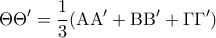 \displaystyle{\Theta \Theta ' = \frac{1}{3}({\rm A}{\rm A}' + {\rm B}{\rm B}' + \Gamma \Gamma ')} \displaystyle{\Theta \Theta ' = \frac{1}{3}({\rm A}{\rm A}' + {\rm B}{\rm B}' + \Gamma \Gamma ')}