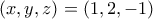 (x,y,z)=(1,2,-1)