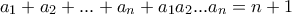 a_1+a_2+...+a_n+a_1a_2...a_n=n+1
