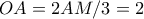 OA=2AM/3=2