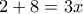 \displaystyle{2&chi;+8 =3x}