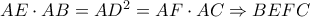 AE\cdot AB=AD^{2}=AF\cdot AC\Rightarrow BEFC