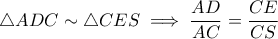 \displaystyle{\triangle ADC \sim \triangle CES \implies \frac{AD}{AC} = \frac{CE}{CS} }